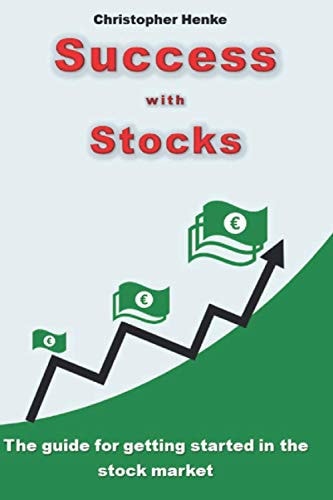 Success with stocks The guide for getting started in the stock market
