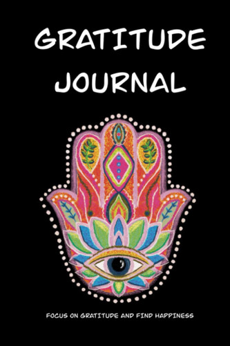 Gratitude Journal Manifest Happiness and Spiritual Growth Though Mindfulness Journaling of Daily Reflections of Thankfulness Creating a Sense of Clamness in This Zen Gratefulness Diary / Notebook for Women Blank Lined 6 X9 120 Page Logbook