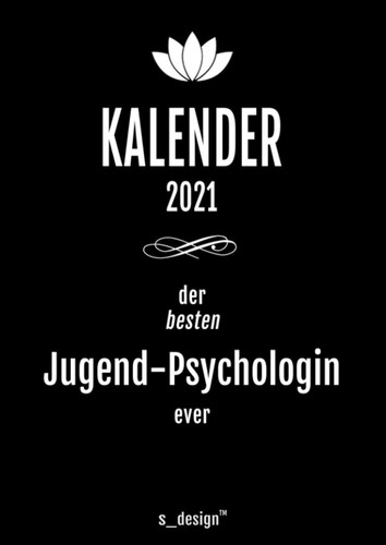 Kalender 2021 für Jugend-Psychologen / Jugend-Psychologe / Jugend-Psychologin: DIN A4 Tagesplaner / Wochenplaner / Terminkalender für das ganze Jahr: ... Uhr (4 Termine pro Stunde) (German Edition)