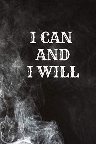 I CAN AND I WILL: Motivational Notebook, Journal, Diary (110 Pages, Blank, 6 x 9)