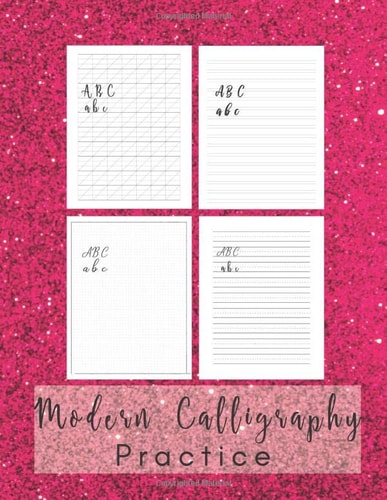 Modern Calligraphy Practice: 160 Sheets Calligraphy and Handlettering Paper Practice for Beginners - Modern 160 Sheet Pad with Slanted Angle, Dot ... and Handwriting Practice Lines Pink Glitter