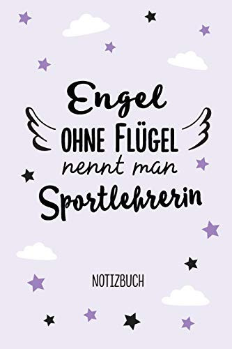 Engel ohne Flügel nennt man Sportlehrerin Geschenk Notizbuch für Sportlehrerin - A5 / liniert - Sport Lehrerin Geschenke zum Geburtstag oder Weihnachten