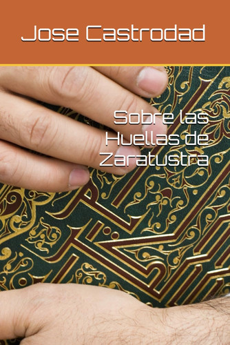Sobre las Huellas de Zaratustra (Spanish Edition)