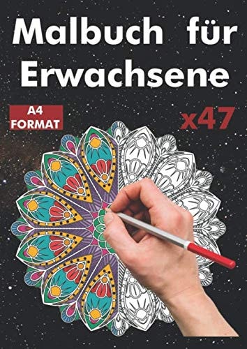 Malbuch für Erwachsene A4 Format 47: Mandalas zum Stressabbau von einfachen bis zu komplexem Mandala mit Anti-Stress-Wirkung / Ausmalbuch mit ... Muster für Achtsames Malen (German Edition)