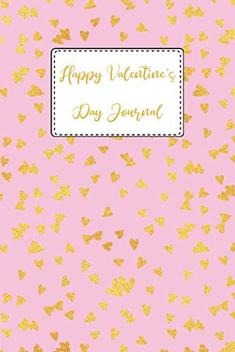 Happy Valentine's Day Journal: Cute Keepsake Dating and Marriage Couples Love Memories Notebook for Girlfriend, Boyfriend, Newlyweds, and Old Loving Relationships (Couples Love Notes Journal)