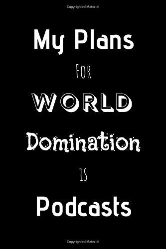 My Plans For Domination is Podcasts: Episode Planner, Podcaster Gifts, Podcast Journal