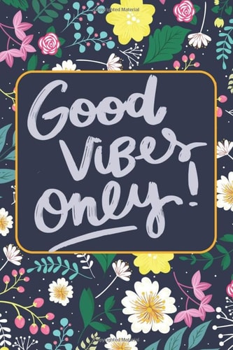 Good Vibes Only :Inspirational Quotes and Lined Pages,Inspirational Jornal,Employees, And Entrepreneur Business,Bonus Adult: (6x9 110 ... Book,A Classic Ruled/Lined