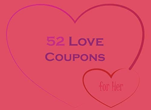 52 Love Coupons for Her: Vouchers for Lovers, Anniversary Great Love Coupon for Holidays, Stop Being Boring, Try Something New in Bedroom, Check Yours ... Girlfriend, Fiancee -Big Heart Coral Cover