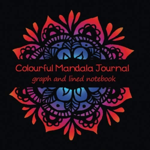 Colourful Mandala Journal A Square Graph and Lined Notebook for Journaling, Drawing and Note Taking