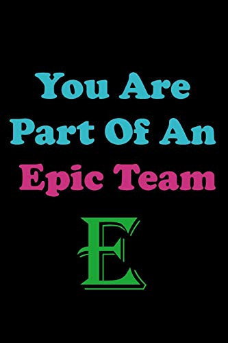 You Are Part Of An Epic Team E Coworkers Gifts, Coworker Gag Book, Member, Manager, Leader, Strategic Planning, Employee, Colleague and Friends.