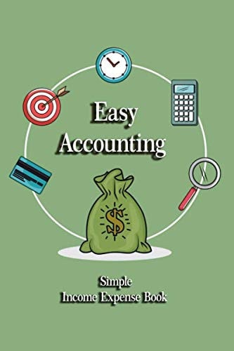 Easy Accounting: Simple Income Expense Book Ruled in 100 Page 6x9 inch