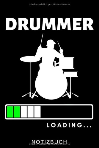 DRUMMER LOADING... NOTIZBUCH: A5 Notizbuch LINIERT für Schlagzeuger | Drumming | Schlagzeug lernen | Schlagzeugbuch für Erwachsene Kinder Anfänger | Drum | Jazz | Geschenkidee (German Edition)