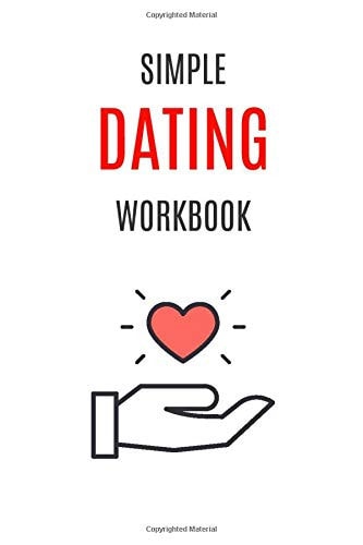 Simple Dating Workbook: Lined Notebook And Couples Journal Book, For Dummies, Couples, Best Friend, Younger And Older Peoples, Men And Women, Boys And Girls (110 Pages, 6x9, White)