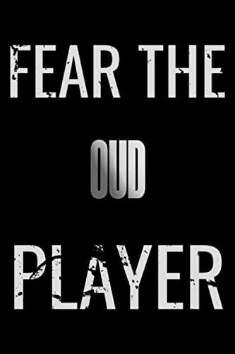 Fear The Oud Player: Notebook Journal diary high-quality for For Musicians, Oud Lovers, Oud Students, Songwriting. Blank Lined 110 pages 6x9in great as gift for Oud lovers