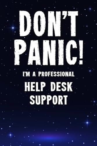 Don't Panic! I'm a Professional Help Desk Support Customized 100 Page Lined Notebook Journal Gift for a Busy Help Desk Support: Far Better Than a Throw Away Greeting Card