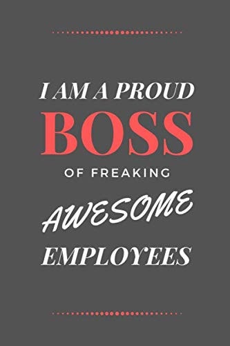 I am a Proud Boss of Freaking Awesome Employees: Lined Notebook: 6 x 9 inches. 120 pages. great gift for boss Coworkers, also for awesome guys