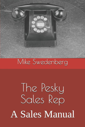 The Pesky Sales Rep A Sales Manual