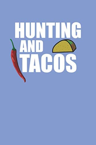 Hunting And Tacos: Taco Notebook College Ruled Lined Writing Journal