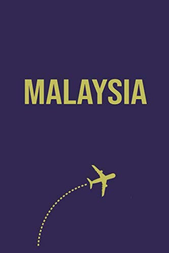 Malaysia Travel Journal: Study Abroad Student and Backpackers Book Essentials - Travelers Daily Diary Notebook Journals - Birthday or Holiday Gift for Women and Men