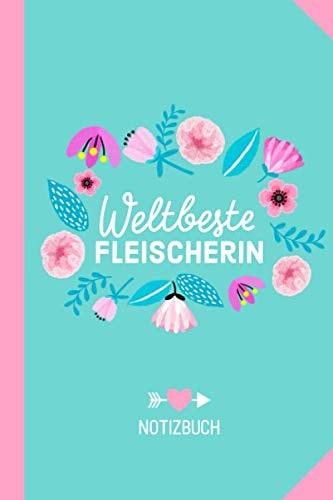 Weltbeste Fleischerin: A5 Notizbuch als Geschenk für Fleischerin - A5 / liniert - Geschenke zum Geburtstag oder Weihnachten (German Edition)