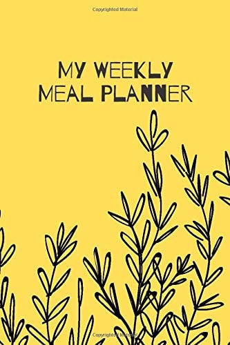 My Weekly Meal Planner Yellow: Weekly Meal Planner, Journal Menu Planner, Food Planner, Weekly Meal Organizer, Shopping List with Grocery List and Expense Tracker Organizer 6x9" 52 Weeks
