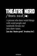 Theatre Nerd Notebook Dot Grid Journal 6x9 - Theatre Broadway Drama Notebook I Theater Actor Gift for Thespians and Stage Geeks