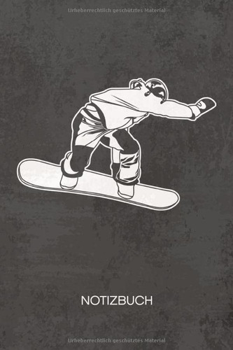 NOTIZBUCH A5 Dotted: Winter Sportler Notizheft GEPUNKTET 120 Seiten - Hüttengaudi Notizblock Snowboarder Skizzenbuch - Wintersport Geschenk für ... Snowboardliebhaber (German Edition)