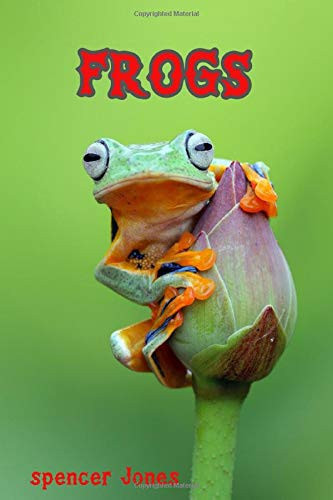 Frogs: Fun Facts & Amazing Pictures - Learn About Frogs (Amazing Nature Childrens Books)