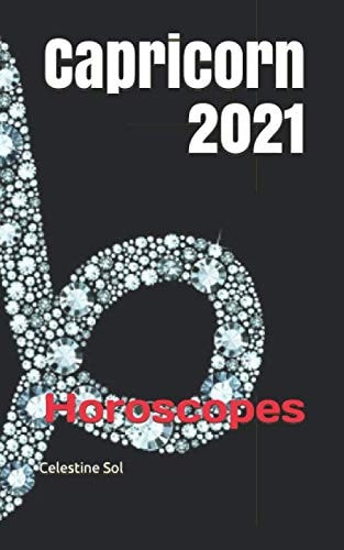 Capricorn 2021: Horoscopes