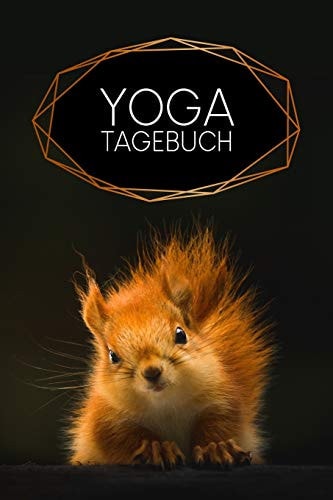 Yoga Tagebuch Gepunktetes Notizbuch für deine Asanas und mehr Achtsamkeit und inneren Frieden - Motiv: Eichhörnchen