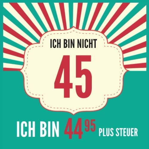 Ich Bin Nicht 45 Ich Bin 44,95 Plus Steuer: Gästebuch zum 45. Geburtstag für Männer und Frauen | 45er Geburtstagsdeko Buch & Album Zum Eintragen und ... zum 45 Geburtstag (German Edition)