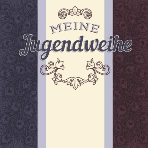 Meine Jugendweihe: Erinnerungsbuch zum Eintragen von Wünschen, Sprüchen, Fotos oder Zeichnungen | Perfekt als persönliches Geschenk geeignet (German Edition)
