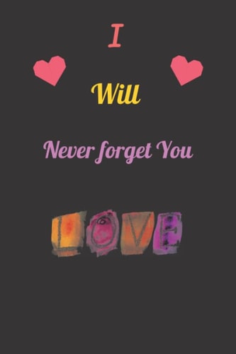 I Will Never Forget You Password Notebook with Alphabetical Tabs/discreet Password Journal:online Organizer/password Book:password and Username Keeper/best Online Organizer/password Keeper Journal//valentine Gift Paper/password Book Funny/personal Keeper
