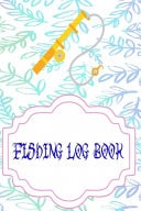Fishing Logbook Finder Fishing Logbook All In One Learn Size 6 X 9 INCH - Saltwater - Stream # Complete Cover Glossy 110 Pages Standard Prints.
