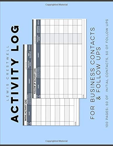 Activity Log for Business Contacts and Follow Ups 100 Pages: 50 of Initial Contacts, 50 of Follow Ups