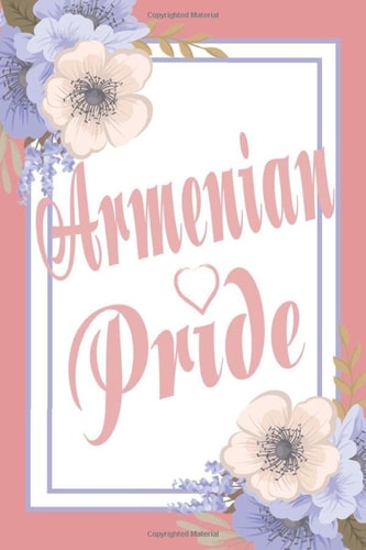 Armenian Pride: 6 x 9 Blank lined Journal to write in for Armenian teens and adults