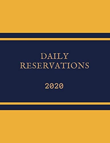 2020 Daily Reservations Dated Restaurants Reservations Book 2020 - 365 Pages 8.5" X 11" - (Jan 2020 - Dec 2020)