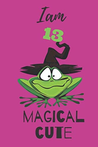 Iam 13 cute magical: Cute 13 year magazine, happy birthday, loves frogs, pretty girl, back to school as a 6 x 9 gift in 120 pages