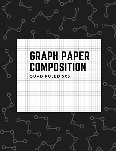 Graph Paper Composition: Notebook Quad Ruled 5x5 Five Squares Per Inch Math And Science Grid Squared Coordinate Paper Journal Bound Comp Quad Ruled 5 To 1"