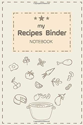 My Recipes Binder Notebook Blank Recipe Book to Write Down Your Collected Recipe, Beautiful Organized Interior