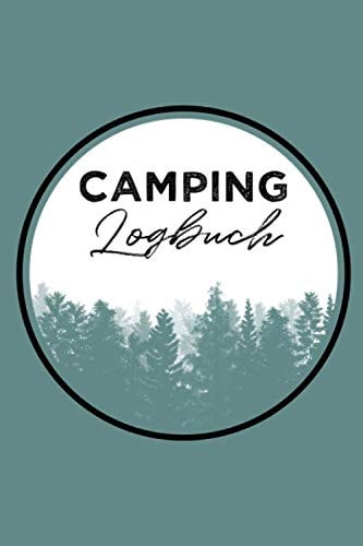 Camping Logbuch: Wohnwagen Reisetagebuch Reisen - Logbuch Wohnmobil Persönliches Tagebuch Mit Wichtigen Checklisten Für Deine Abenteuer (German Edition)