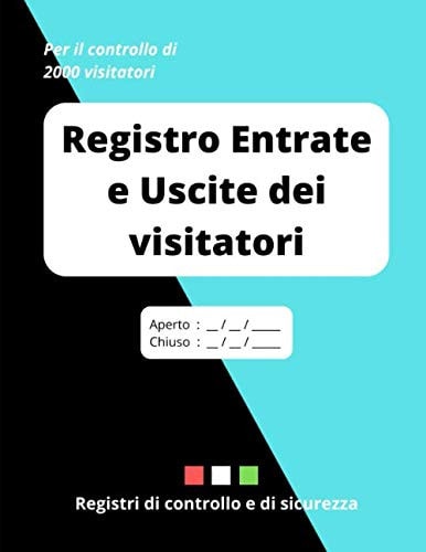 Registro Entrate e Uscite dei visitatori: Per il controllo di 2000 visitatori. Grande formato. 202 pagine (Italian Edition)