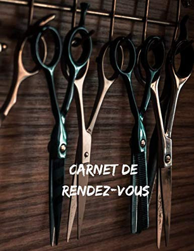 Carnet de rendez-vous: ce livre est parfait pour les professionnels tel que les coiffeurs, barbier barbershop (French Edition)