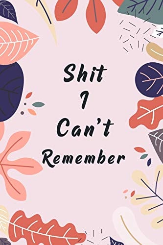 Shit I Can't Remember Internet Password Logbook Large Print with Alphabetical Tabs 6"x9" - Password Journal - Logbook To Protect Usernames
