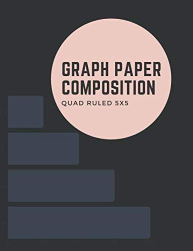 Graph Paper Notebook, Quad Ruled 5 Squares Per Inch 110 Pages Five Squares Per Inch Math and Science Grid Squared Coordinate Paper Journal Composition Quad Ruled 5 To 1