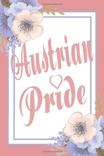 Austrian Pride: 6 x 9 Blank lined Journal to write in for Austrian women