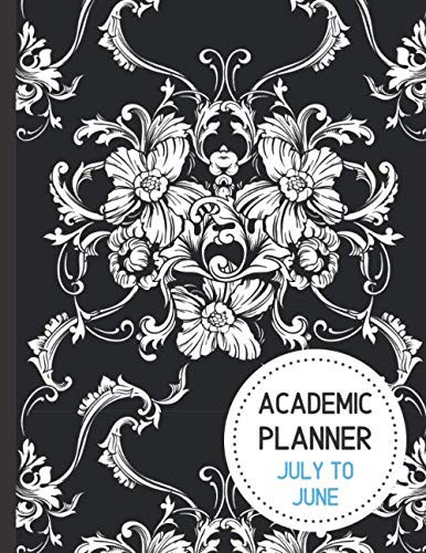 Academic Planner July to June: A 12 Month Dated Agenda Calendar Organizer with a Black White Romantic Floral Flower Print