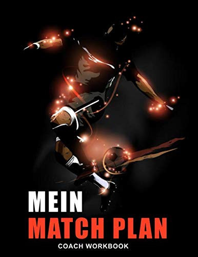 Mein Match Plan Fußballtrainer Zubehör Zur Analyse, Planung und Spielvorbereitung Vorlagen Zum Selber Ausfüllen Für 34 Spieltage Auf 280 Seiten Ideale Fußballtrainer Notizbuch Zum Analysiere, Vorbereiten und Bewerten Ca. DIN A4 Mit Softcover