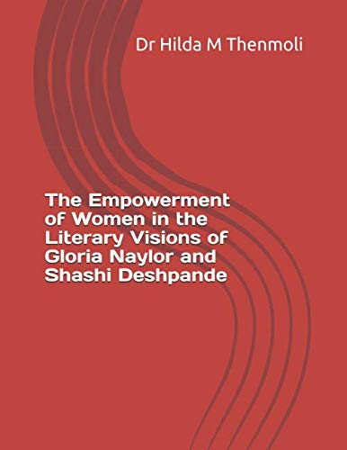 The Empowerment of Women in the Literary Visions of Gloria Naylor and Shashi Deshpande