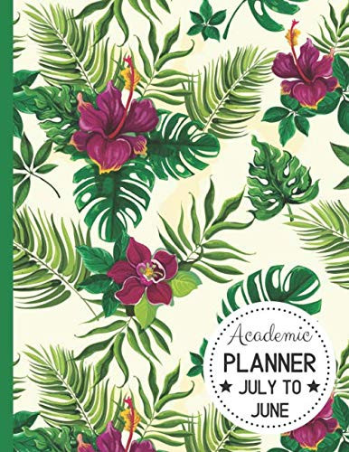 Academic Planner July to June: A 12 Month Dated Agenda Calendar Organizer with a romantic orchid hibiscus floral flower theme